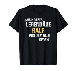 Ralf TShirt Vorname Name Der Legendäre Ralf T-Shirt von Witzige Vornamen & Lustige Namen Sprüche