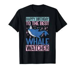 Happy Birthday To The Best Whale Watcher Fun Whale Watching T-Shirt von Witzige Wale Geschenke Wal Outfit Walbeobachtung