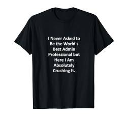 Lustiges, süßes Zitat für Arbeit, Kollegen, Männer und Frauen schätzen T-Shirt von Work Spark