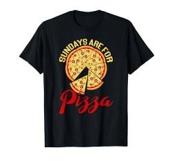 Sundays Are For Pizza Funny Pizza Making T-Shirt von Zubehör Pizzabäcker Geschenke Pizza Backen