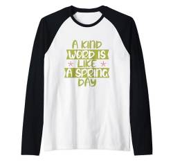 Shirt a kind word is like a spring day, strong heartbeat Raglan von strong heartbeat