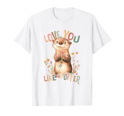 Baby Otter mit Blumen Love you Otters Mädchen Tochter T-Shirt von süßer farbenfrohe Otter Liebhaber Outfits