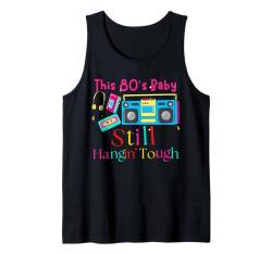 Süßes 80er-Jahre-T-Shirt mit Tough-Grafik — Loving 80s Babies Tank Top von this 80's baby still hanging tough shirt