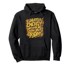 Urban Hip Hop lustig Ich kombiniere Energie, also wie werden wir uns heute verhalten Pullover Hoodie von urbanteesstore